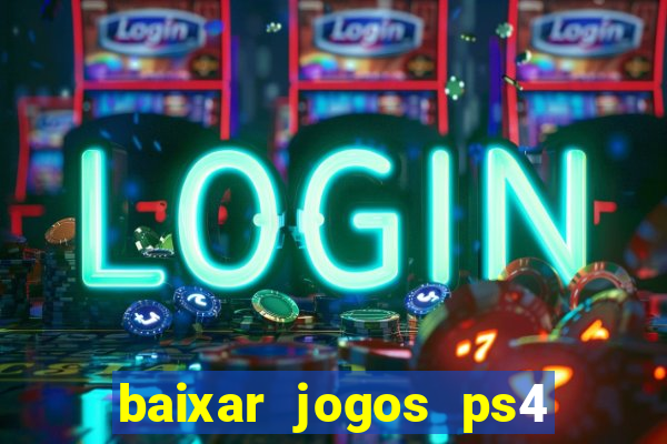 baixar jogos ps4 pkg pt-br